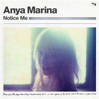 Anya Marina : Notice Me